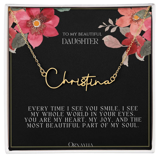 Signature Name Necklace with a beautiful message card for Daughter