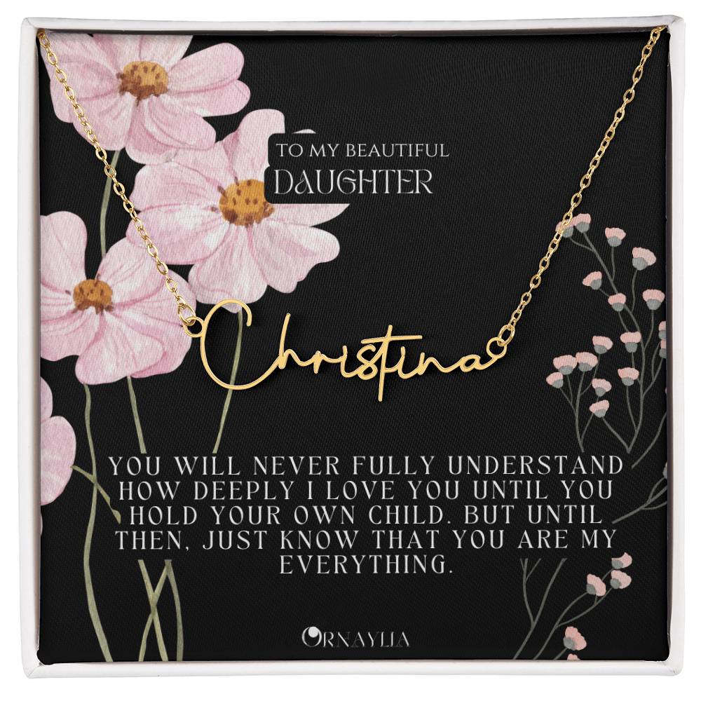 Signature Name Necklace with a beautiful message card for Daughter