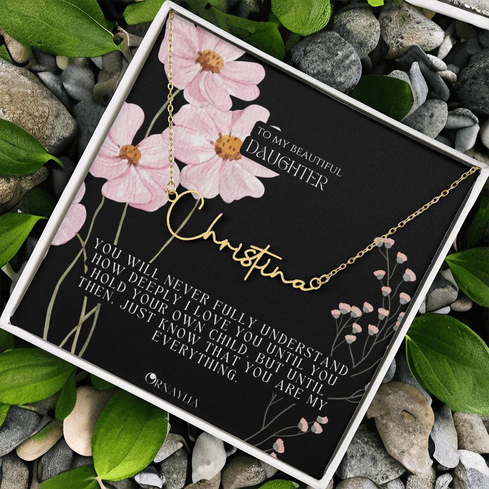 Signature Name Necklace with a beautiful message card for Daughter