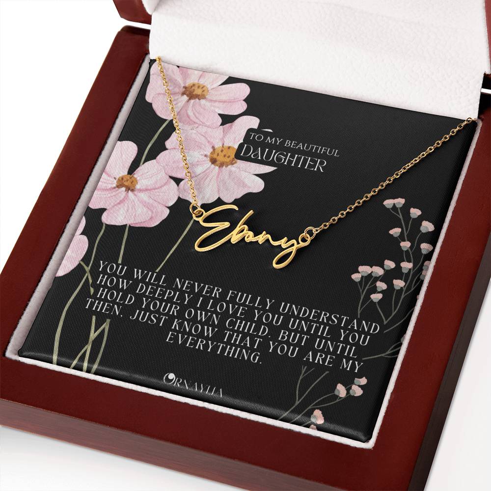 Signature Name Necklace with a beautiful message card for Daughter